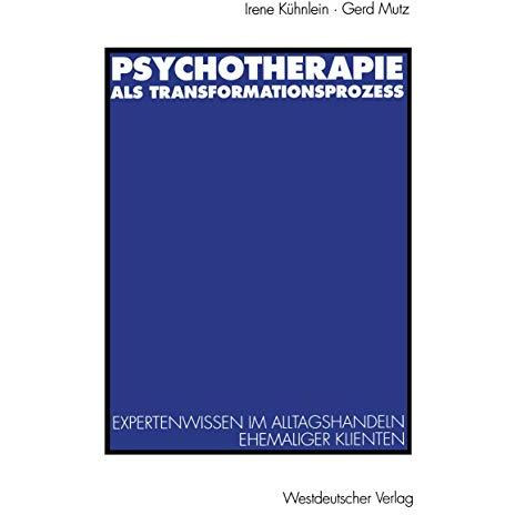 Psychotherapie als Transformationsproze?: Expertenwissen im Alltagshandeln ehema [Paperback]