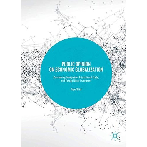 Public Opinion on Economic Globalization: Considering Immigration, International [Hardcover]