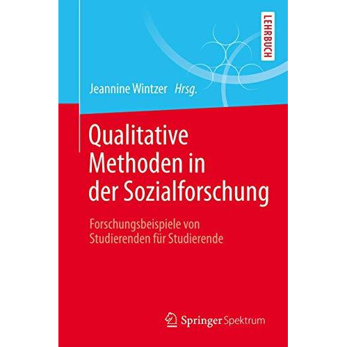 Qualitative Methoden in der Sozialforschung: Forschungsbeispiele von Studierende [Paperback]