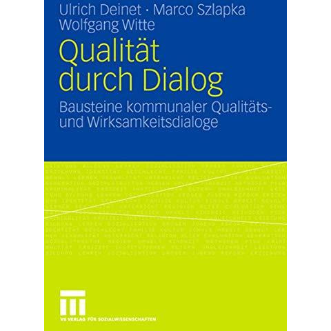 Qualit?t durch Dialog: Bausteine kommunaler Qualit?ts- und Wirksamkeitsdialoge [Paperback]