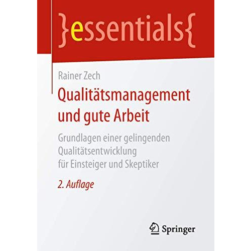 Qualit?tsmanagement und gute Arbeit: Grundlagen einer gelingenden Qualit?tsentwi [Paperback]