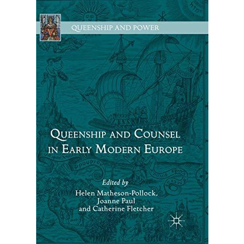 Queenship and Counsel in Early Modern Europe [Paperback]