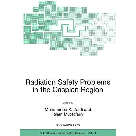 Radiation Safety Problems in the Caspian Region: Proceedings of the NATO Advance [Hardcover]