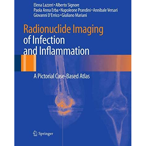 Radionuclide Imaging of Infection and Inflammation: A Pictorial Case-Based Atlas [Paperback]