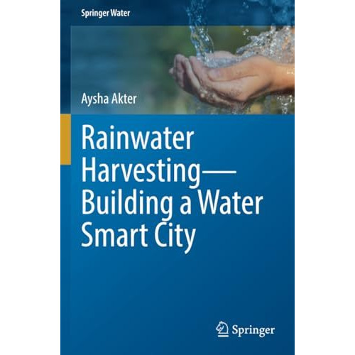 Rainwater HarvestingBuilding a Water Smart City [Paperback]