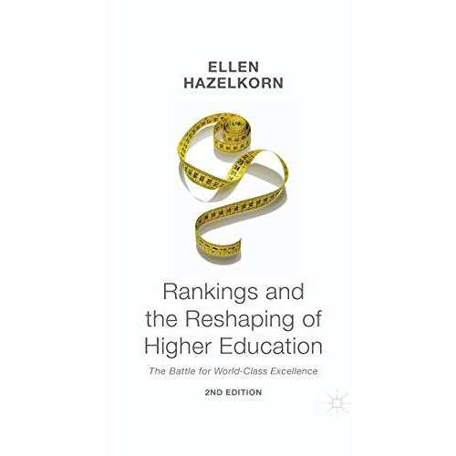 Rankings and the Reshaping of Higher Education: The Battle for World-Class Excel [Paperback]