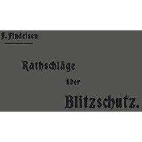 Rathschl?ge ?ber den Blitzschutz der Geb?ude [Paperback]