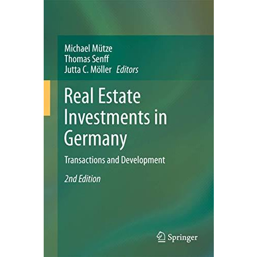 Real Estate Investments in Germany: Transactions and Development [Hardcover]