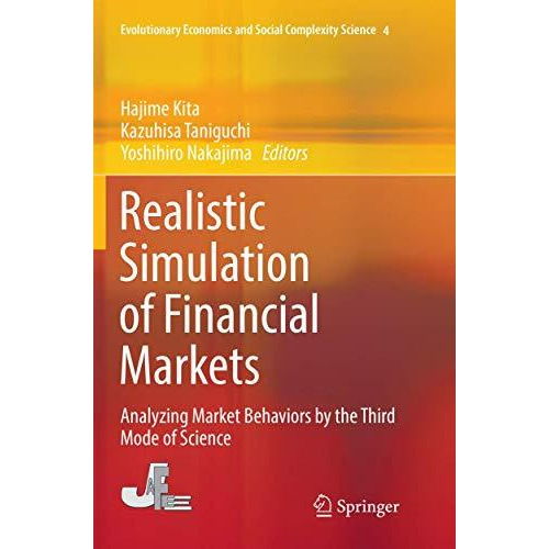 Realistic Simulation of Financial Markets: Analyzing Market Behaviors by the Thi [Paperback]