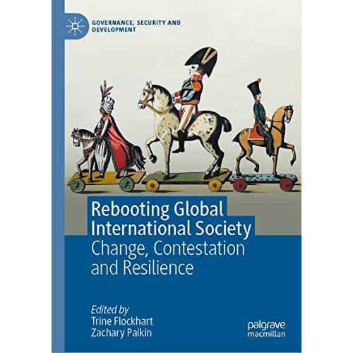 Rebooting Global International Society: Change, Contestation and Resilience [Hardcover]