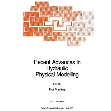 Recent Advances in Hydraulic Physical Modelling [Paperback]