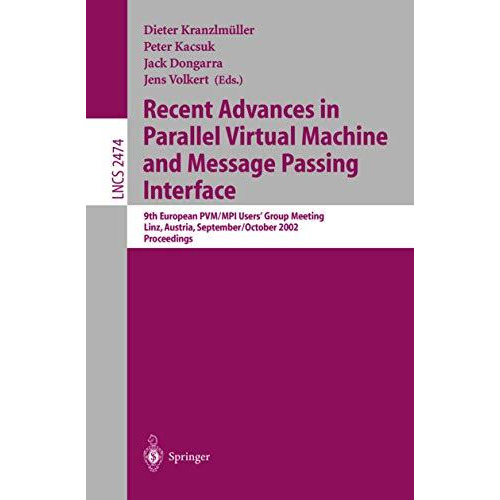 Recent Advances in Parallel Virtual Machine and Message Passing Interface: 9th E [Paperback]