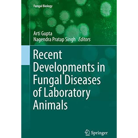 Recent Developments in Fungal Diseases of Laboratory Animals [Hardcover]