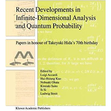 Recent Developments in Infinite-Dimensional Analysis and Quantum Probability: Pa [Hardcover]