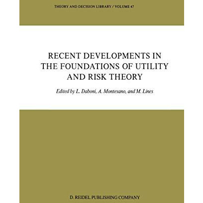 Recent Developments in the Foundations of Utility and Risk Theory [Paperback]