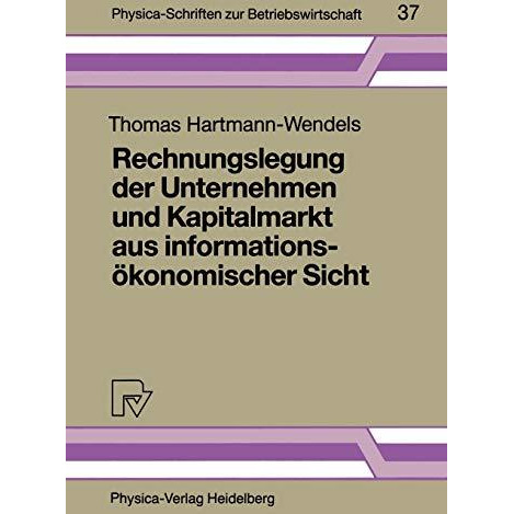 Rechnungslegung der Unternehmen und Kapitalmarkt aus informations?konomischer Si [Paperback]