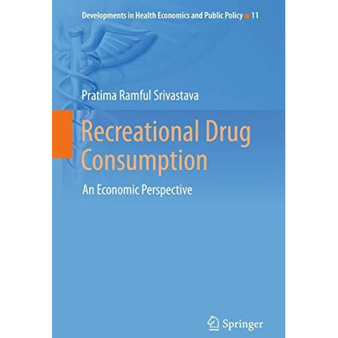 Recreational Drug Consumption: An Economic Perspective [Hardcover]