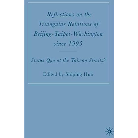 Reflections on the Triangular Relations of Beijing-Taipei-Washington Since 1995: [Hardcover]