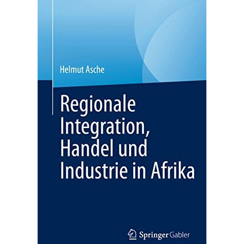 Regionale Integration, Handel und Industrie in Afrika [Hardcover]