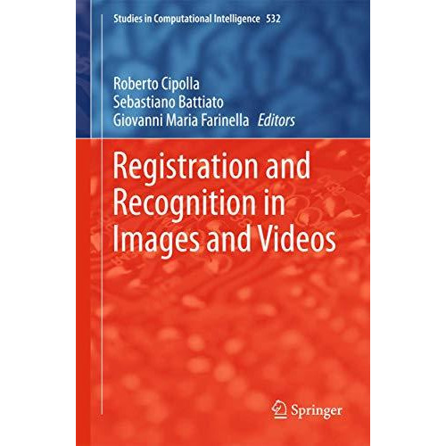 Registration and Recognition in Images and Videos [Hardcover]