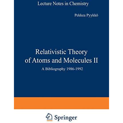 Relativistic Theory of Atoms and Molecules II: A Bibliography 19861992 [Paperback]