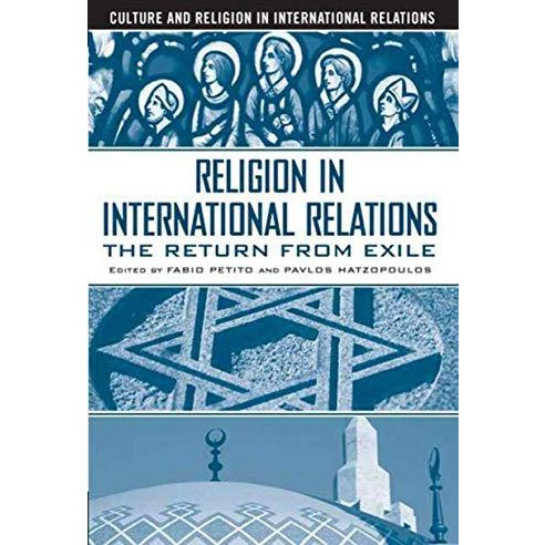 Religion in International Relations: The Return from Exile [Hardcover]