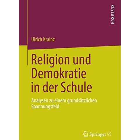 Religion und Demokratie in der Schule: Analysen zu einem grunds?tzlichen Spannun [Paperback]