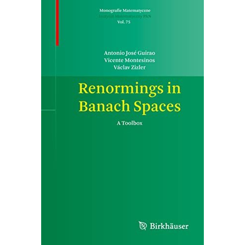 Renormings in Banach Spaces: A Toolbox [Hardcover]