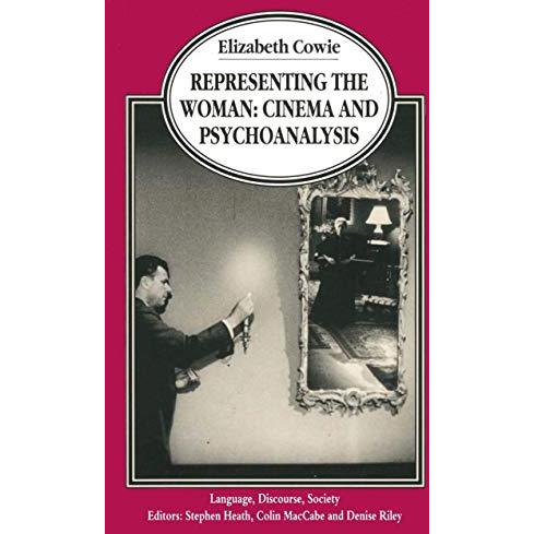 Representing the Woman: Cinema and Psychoanalysis [Paperback]