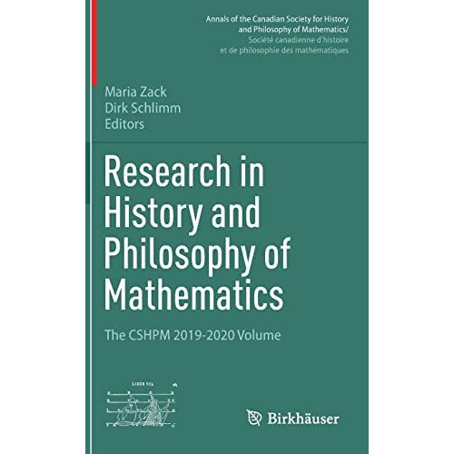 Research in History and Philosophy of Mathematics: The CSHPM 2019-2020 Volume [Hardcover]