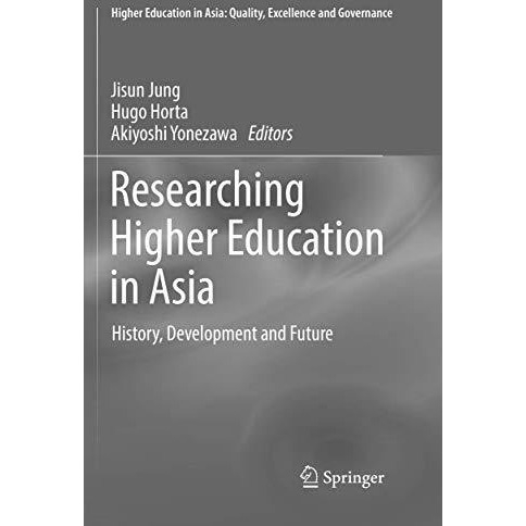 Researching Higher Education in Asia: History, Development and Future [Paperback]