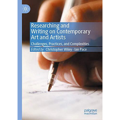 Researching and Writing on Contemporary Art and Artists: Challenges, Practices,  [Hardcover]