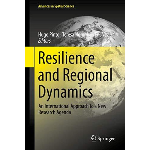 Resilience and Regional Dynamics: An International Approach to a New Research Ag [Hardcover]