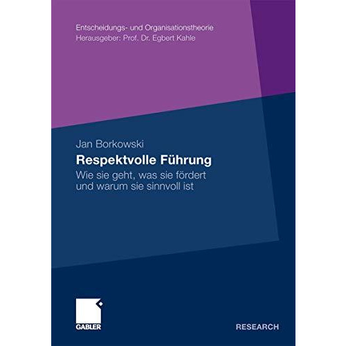 Respektvolle F?hrung: Wie sie geht, was sie f?rdert und warum sie sinnvoll ist [Paperback]