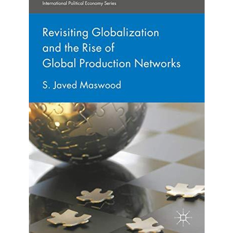 Revisiting Globalization and the Rise of Global Production Networks [Hardcover]