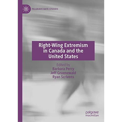 Right-Wing Extremism in Canada and the United States [Hardcover]