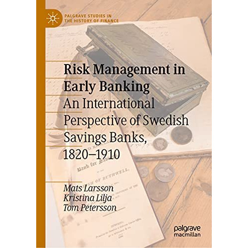 Risk Management in Early Banking: An International Perspective of Swedish Saving [Hardcover]