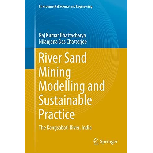 River Sand Mining Modelling and Sustainable Practice: The Kangsabati River, Indi [Hardcover]