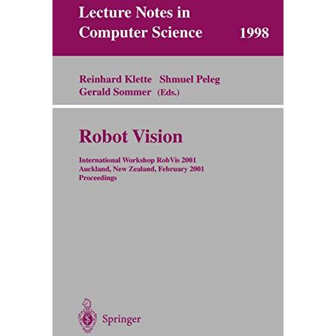 Robot Vision: International Workshop RobVis 2001 Auckland, New Zealand, February [Paperback]