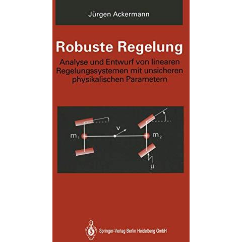 Robuste Regelung: Analyse und Entwurf von linearen Regelungssystemen mit unsiche [Paperback]