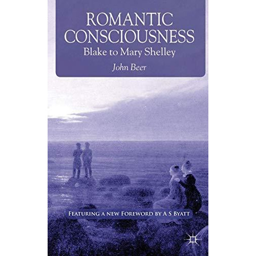 Romantic Consciousness: Blake to Mary Shelley [Paperback]