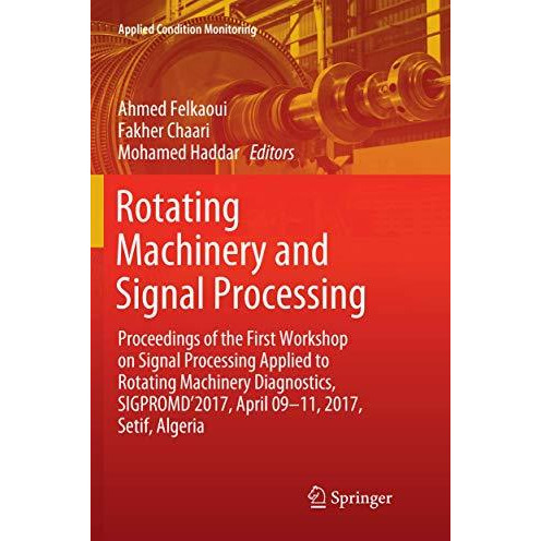 Rotating Machinery and Signal Processing: Proceedings of the First Workshop on S [Paperback]