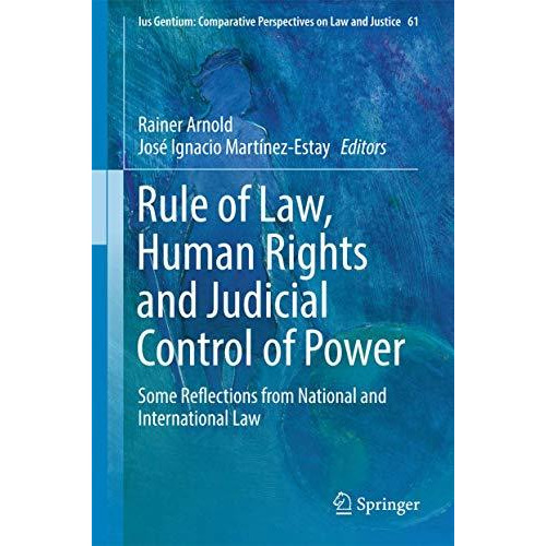 Rule of Law, Human Rights and Judicial Control of Power: Some Reflections from N [Hardcover]