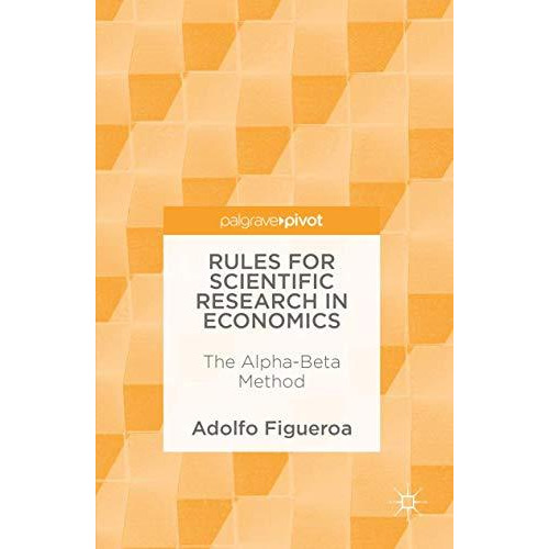 Rules for Scientific Research in Economics: The Alpha-Beta Method [Hardcover]