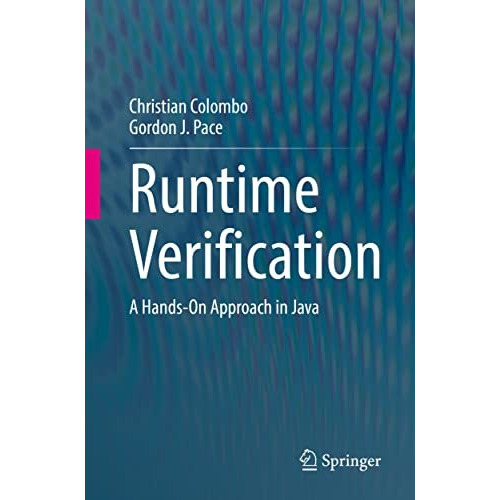 Runtime Verification: A Hands-On Approach in Java [Paperback]