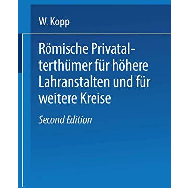 R?mische Privatalterth?mer, f?r h?here Lehranstalten und f?r weitere Kreise [Paperback]