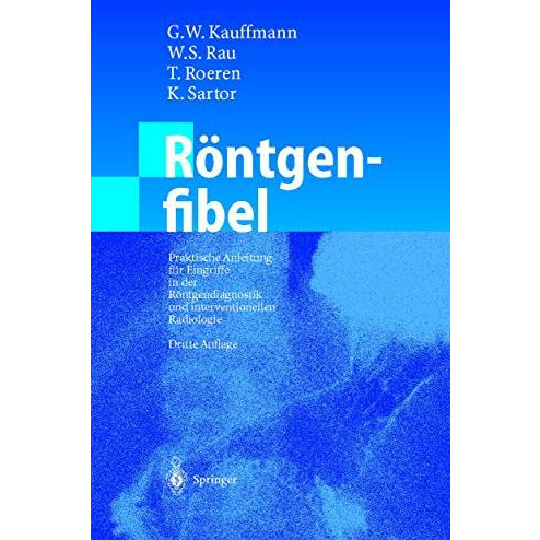 R?ntgenfibel: Praktische Anleitung f?r Eingriffe in der R?ntgendiagnostik und in [Hardcover]