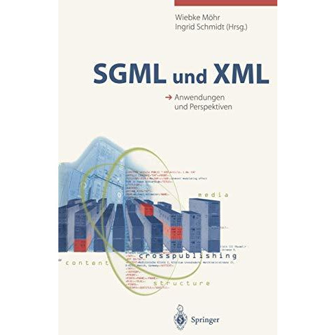 SGML und XML: Anwendungen und Perspektiven [Paperback]