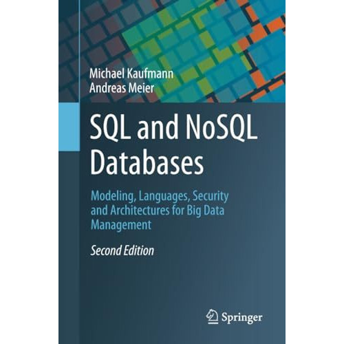 SQL and NoSQL Databases: Modeling, Languages, Security and Architectures for Big [Paperback]