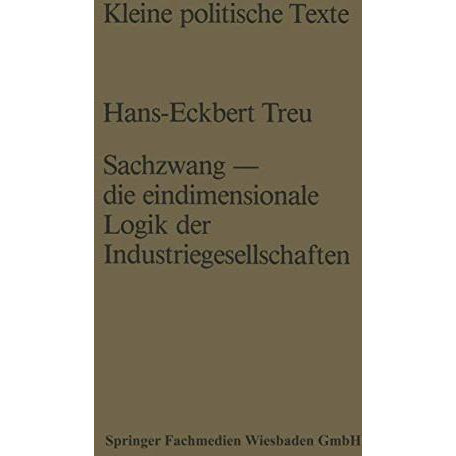 Sachzwang  die eindimensionale Logik der Industriegesellschaften [Paperback]